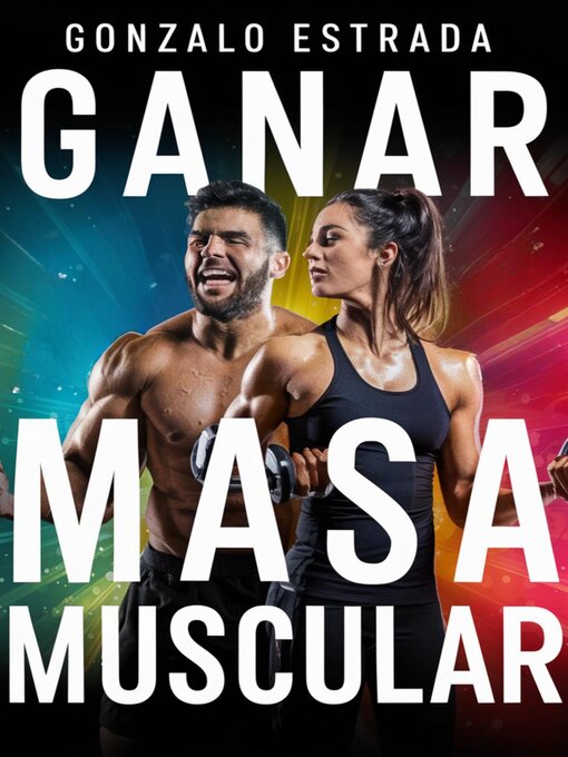 Title details for Ganar Masa Muscular by Gonzalo Estrada - Available